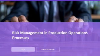 Risk Management In Production Operations Processes PPT Designs AT