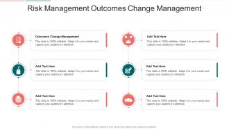 Risk Management Outcomes Change Management In Powerpoint And Google Slides Cpb