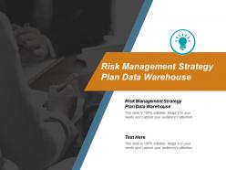Risk management strategy plan data warehouse ppt powerpoint presentation summary example cpb