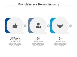 Risk managers review industry ppt powerpoint presentation infographics summary cpb