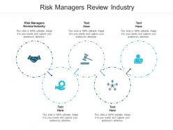 Risk managers review industry ppt powerpoint presentation visual aids model cpb