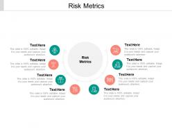 Risk metrics ppt powerpoint presentation slides icons cpb