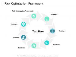Risk optimization framework ppt powerpoint presentation visual aids slides cpb