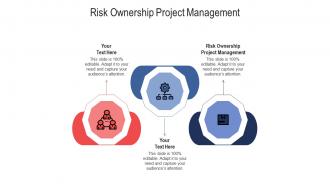 Risk ownership project management ppt powerpoint presentation infographic template templates cpb