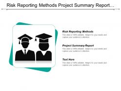 Risk reporting methods project summary report project monitoring control cpb
