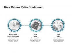 Risk return ratio continuum ppt powerpoint presentation inspiration graphic images cpb