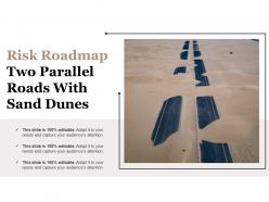 Risk roadmap two parallel roads with sand dunes