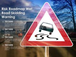 Risk roadmap wet road skidding warning