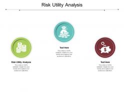 Risk utility analysis ppt powerpoint presentation pictures backgrounds cpb