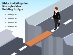 Risks and mitigation strategies man building bridges powerpoint slide ideas