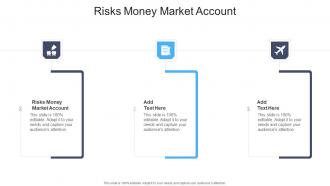 Risks Money Market Account In Powerpoint And Google Slides Cpb