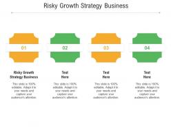 Risky growth strategy business ppt powerpoint presentation infographics visual aids cpb