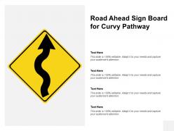 Road ahead sign board for curvy pathway