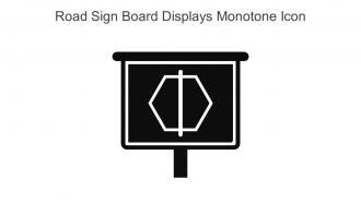 Road Sign Board Displays Monotone Icon In Powerpoint Pptx Png And Editable Eps Format