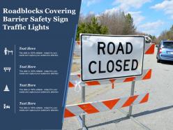 Roadblocks covering barrier safety sign traffic lights