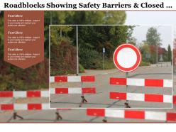 Roadblocks showing safety barriers and closed warning sign