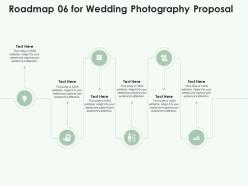 Roadmap 06 for wedding photography proposal ppt powerpoint presentation inspiration format