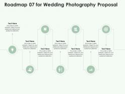Roadmap 07 for wedding photography proposal ppt powerpoint presentation ideas design ideas