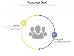 Roadmap deal ppt powerpoint presentation portfolio design ideas cpb