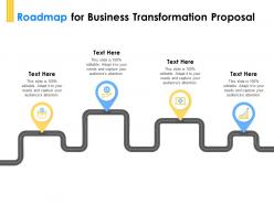 Roadmap For Business Transformation Proposal Ppt Powerpoint Presentation Ideas