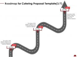 Roadmap for catering proposal three step ppt powerpoint presentation portfolio show