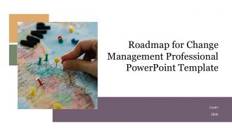 Roadmap For Change Management Professional PowerPoint Template PPT H