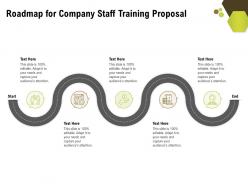 Roadmap for company staff training proposal ppt powerpoint graphics download