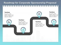 Roadmap for corporate sponsorship proposal ppt powerpoint presentation pictures