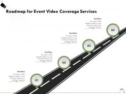 Roadmap for event video coverage services ppt powerpoint presentation file example topics