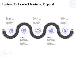 Roadmap for facebook marketing proposal ppt powerpoint presentation visual aids show