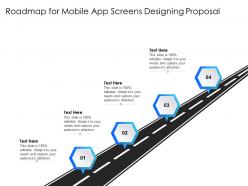 Roadmap for mobile app screens designing proposal editable ppt powerpoint presentation gallery