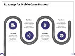 Roadmap for mobile game proposal capture ppt powerpoint presentation designs download