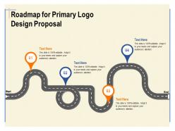 Roadmap for primary logo design proposal ppt powerpoint presentation gallery icon