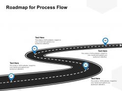 Roadmap for process flow location c1048 ppt powerpoint presentation file guide