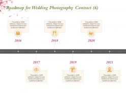 Roadmap for wedding photography contract 2016 to 2021 years ppt powerpoint presentation themes