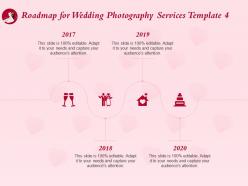 Roadmap for wedding photography services template 2017 to 2020 ppt portfolio guide