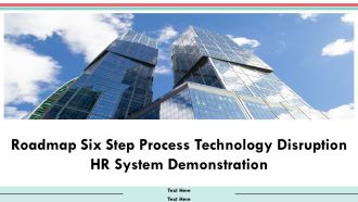 Roadmap Six Step Process Technology Disruption HR System Demonstration PPT PowerPoint AT