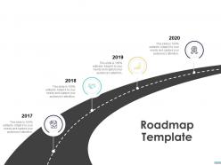 Roadmap template 2017 to 2020 ppt powerpoint presentation inspiration templates