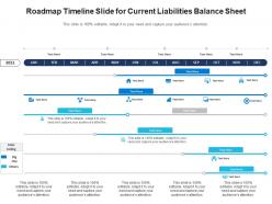 Roadmap timeline slide for current liabilities balance sheet infographic template