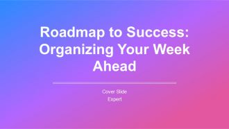 Roadmap To Success Organizing Your Week Ahead PPT Slides AT