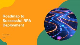 Roadmap To Successful RPA Deployment PPT Slides AT