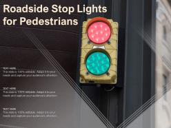 Roadside stop lights for pedestrians