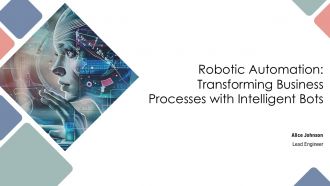 Robotic Automation Transforming Business Processes With Intelligent Bots PPT Guidelines AT