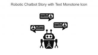 Robotic Chatbot Story With Text Monotone Icon In Powerpoint Pptx Png And Editable Eps Format