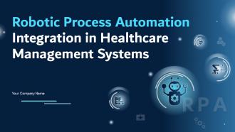 Robotic Process Automation Integration In Healthcare Management Systems Powerpoint Ppt Template Bundles DK MD Robotic Process Automation Integration In Healthcare Management Systems Powerpoint Ppt Template Bundles Dk Md