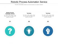 Robotic process automation service ppt powerpoint presentation icon visual aids cpb