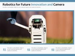 Robotics For Future Innovation And Camera