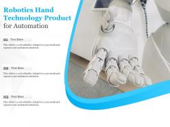 Robotics hand technology product for automation