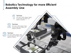 Robotics technology for more efficient assembly line