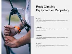Rock climbing equipment or rappelling